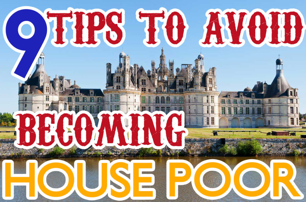 9 tips to avoid becoming house poor