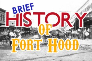 A Brief History of the Fort Hood Area