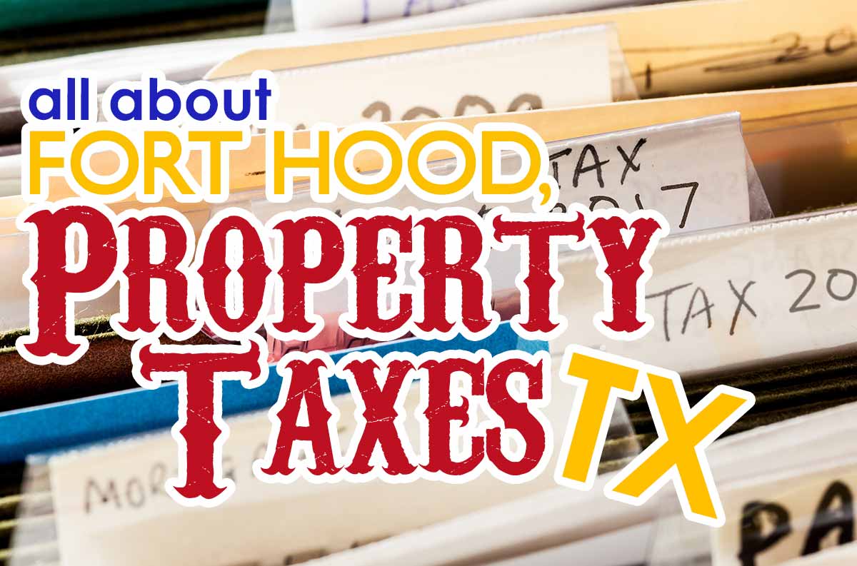 All About Fort Hood Property Taxes