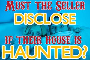 Must the seller disclose if their house is haunted