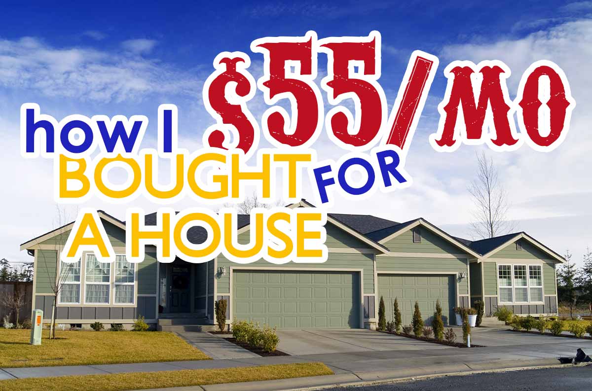 How I bought a house for $55/mo