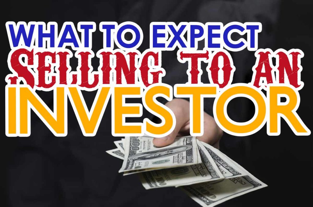 What to Expect Selling to an Investor