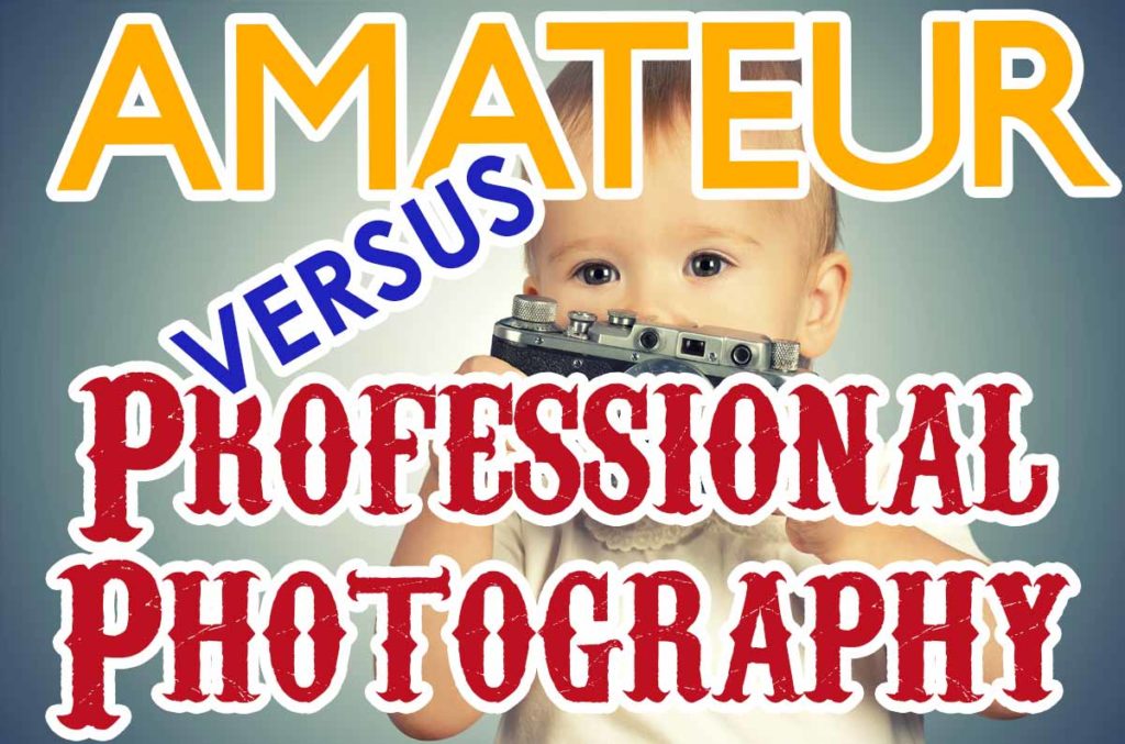 Amateur vs Professional Photography