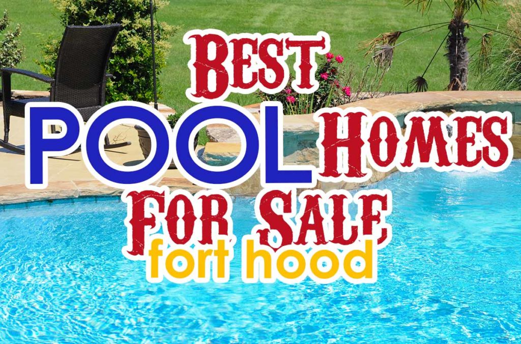 Best Pool Homes For Sale in Fort Hood