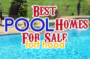 Best Pool Homes For Sale in Fort Hood