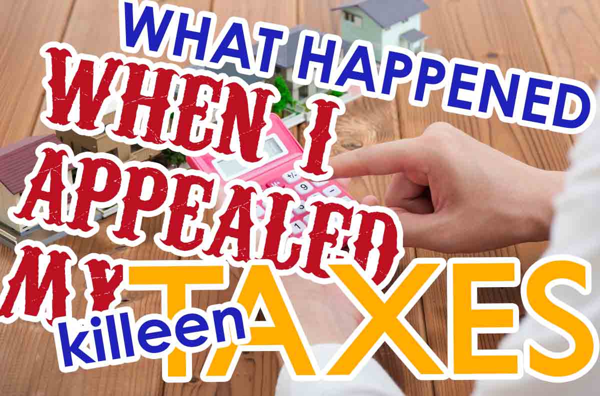 What happened when I appealed my Killeen Taxes