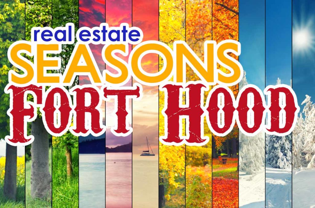 The Real Estate Seasons of Fort Hood Texas