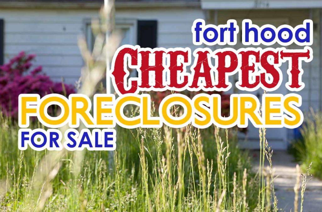 Fort Hood's Cheapest Foreclosures For Sale