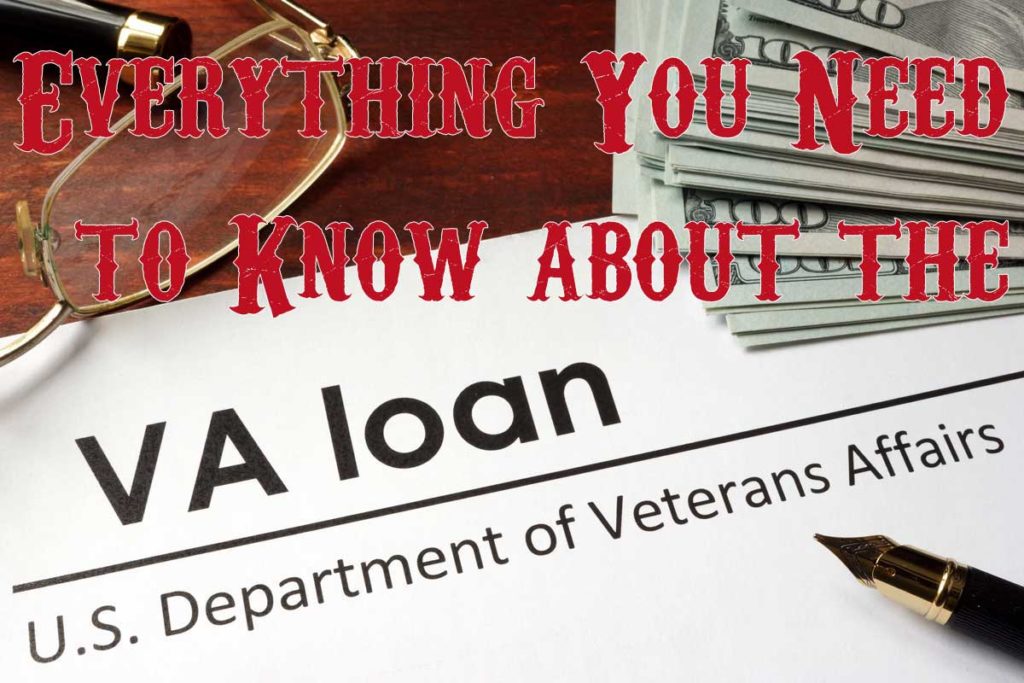 Everything You Need to Know about the VA Loan