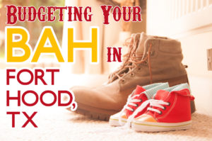 Budgeting Your BAH in Fort Hood, TX