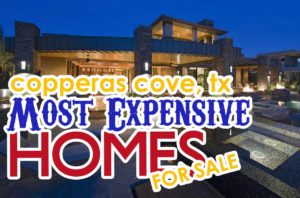 Most Expensive Homes For Sale in Copperas Cove