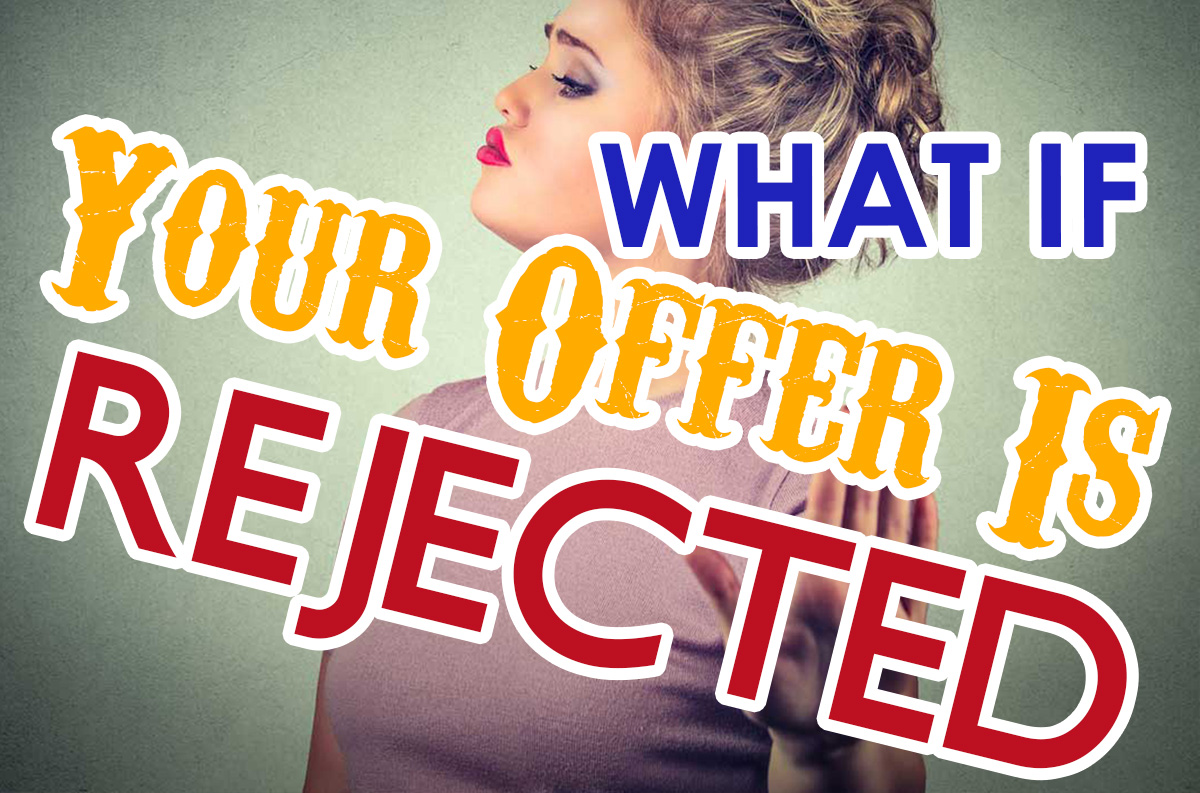 What if Your Offer is Rejected?