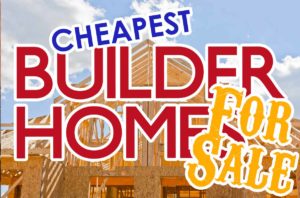 Cheapest Builder Homes For Sale