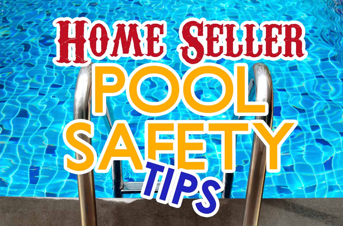 Home Seller Pool Safety Tips