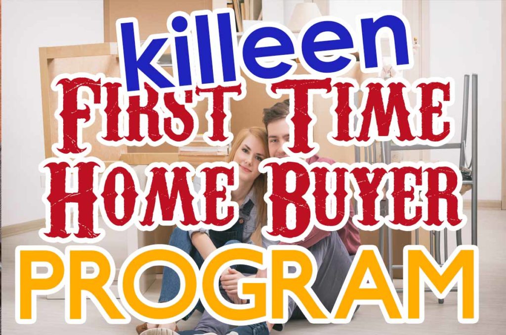 The Killeen First Time Home Buyer Program