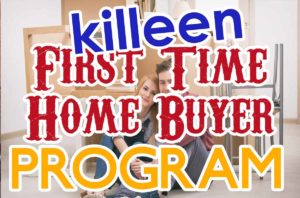 The Killeen First Time Home Buyer Program