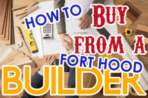 How to Buy a New Construction Home - Fort Hood, TX