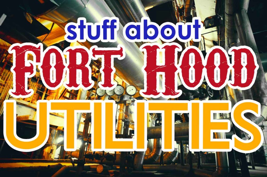 Stuff about Fort Hood Utilities