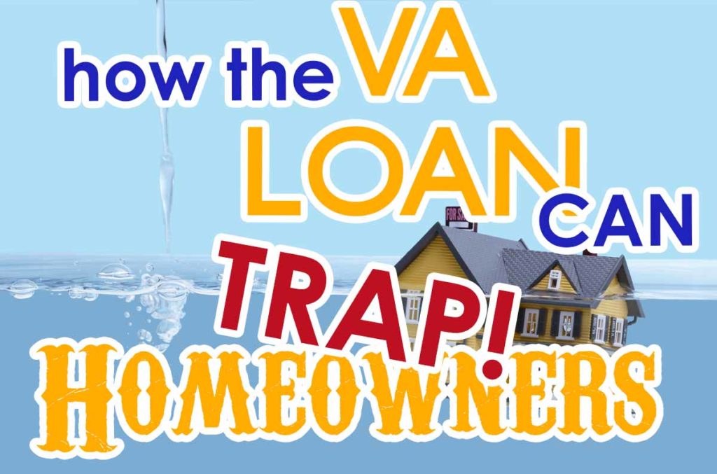 How the VA loan can trap homeowners