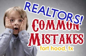 Common Realtor mistakes in the Fort Hood Area