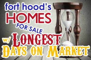 Fort Hood Homes For Sale On the Market the Longest