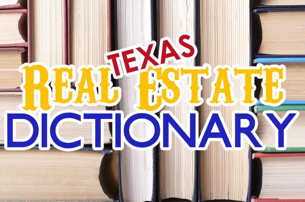 The Texas Real Estate Dictionary