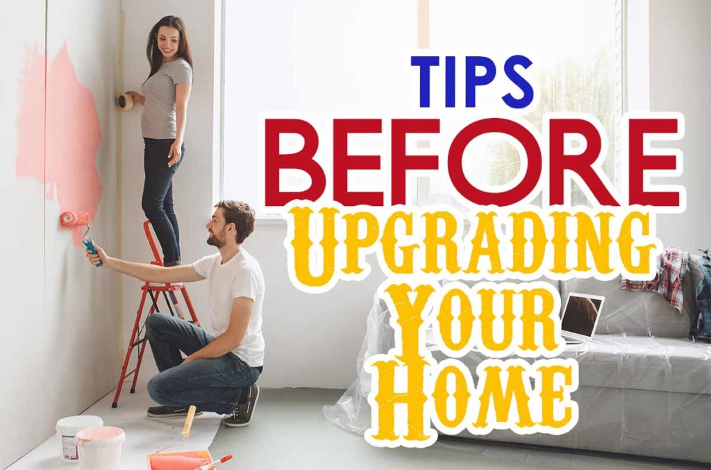 Tips Before Upgrading your Home