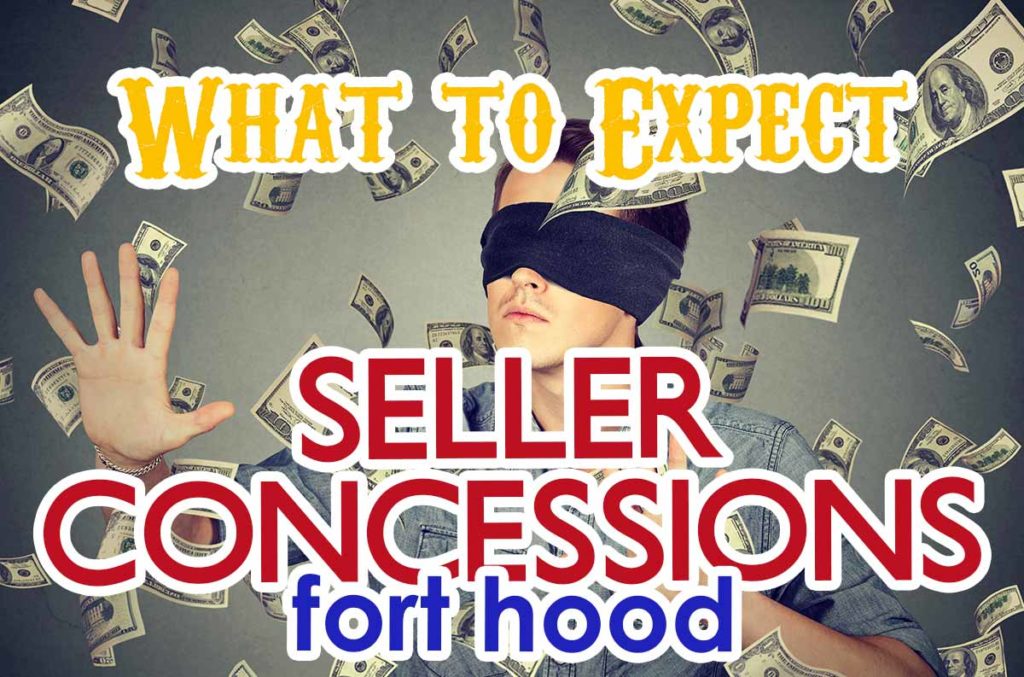 What to Expect in Seller Concessions in the Fort Hood Area